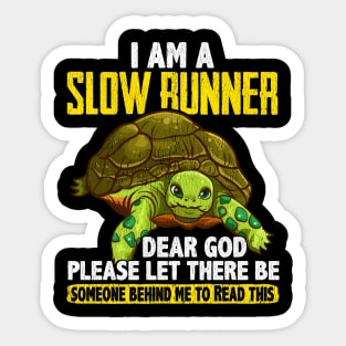 I Am a Slow Runner Funny Turtle Running Joke Sticker